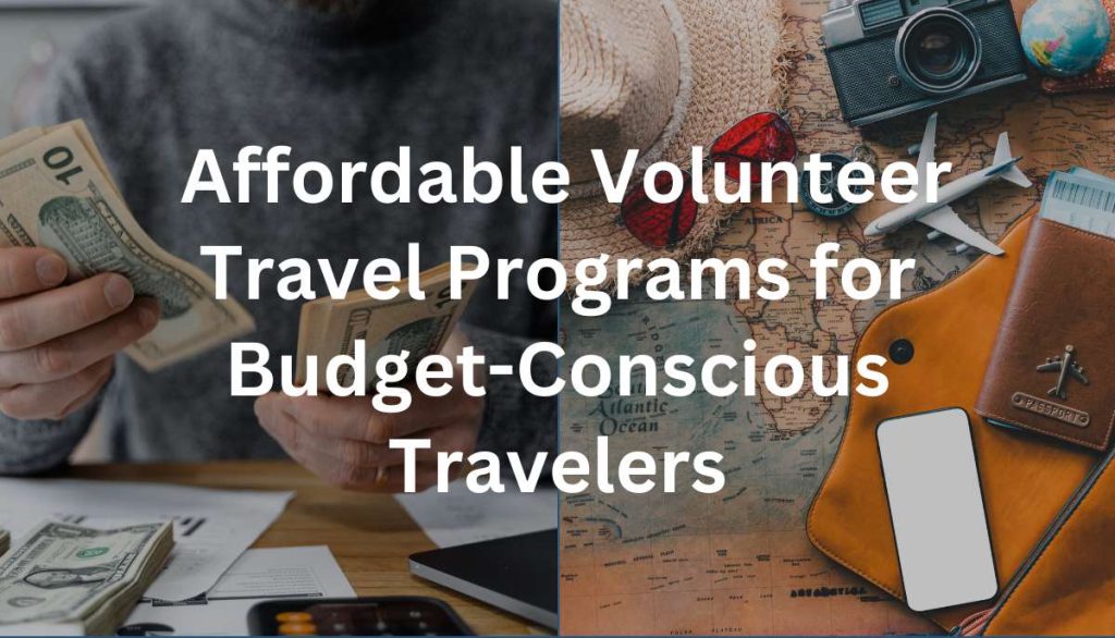 Affordable Volunteer Travel Programs for Budget-Conscious Travelers