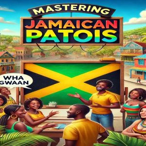 Mastering Jamaican Patois